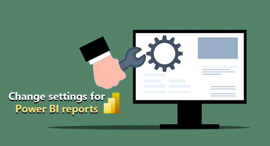 تغییر تنظیمات گزارش‌ های Power BI