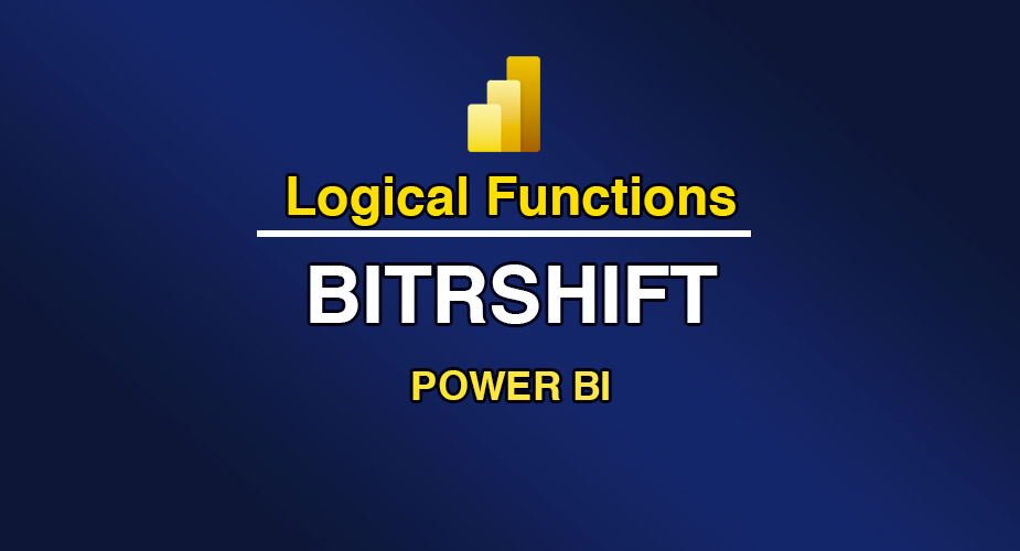 تابع BITRSHIFT در توابع منطقی (Logical Functions) Power BI