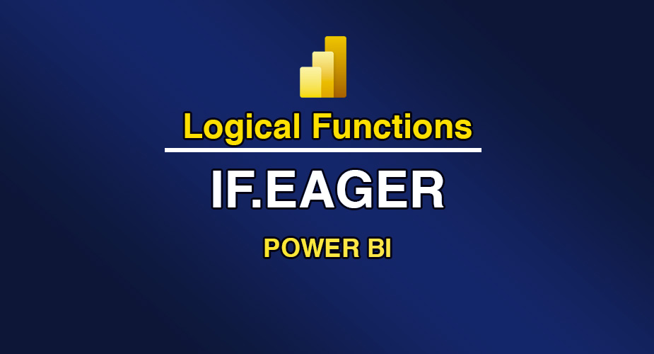 تابع IF.EAGER در توابع منطقی (Logical Functions) Power BI