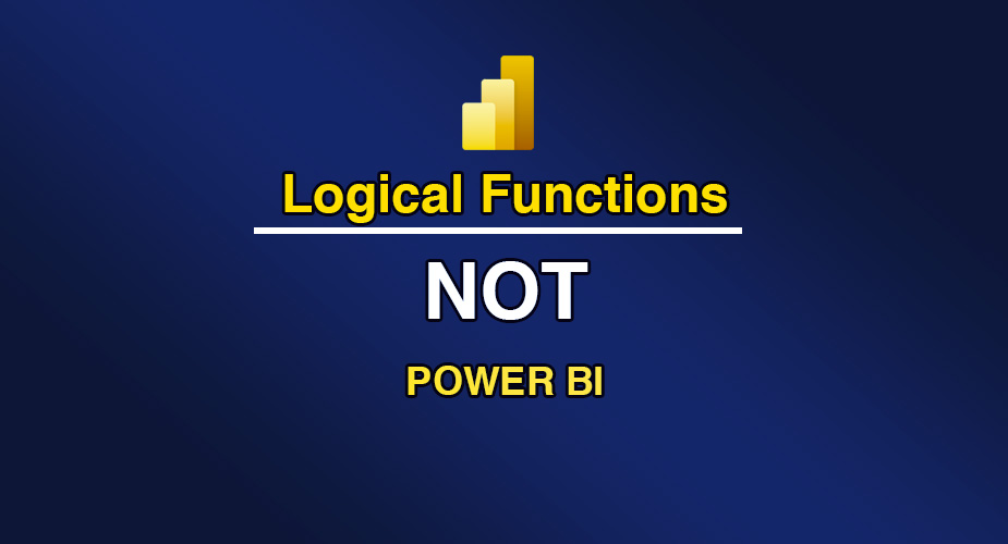 تابع NOT در توابع منطقی (Logical Functions) Power BI