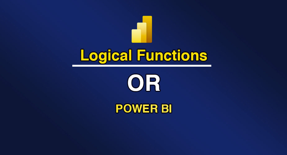 تابع OR در توابع منطقی (Logical Functions) Power BI