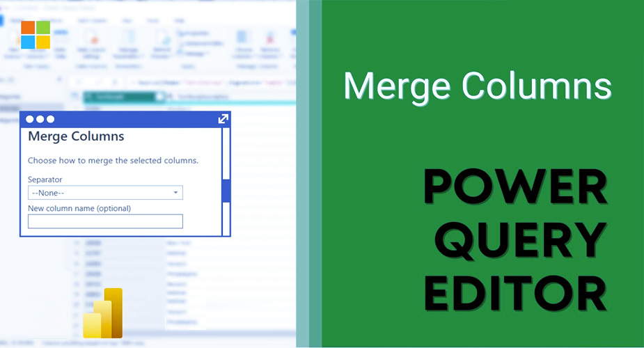 استفاده از پاور کوئری (Power Query) برای ادغام ستونها